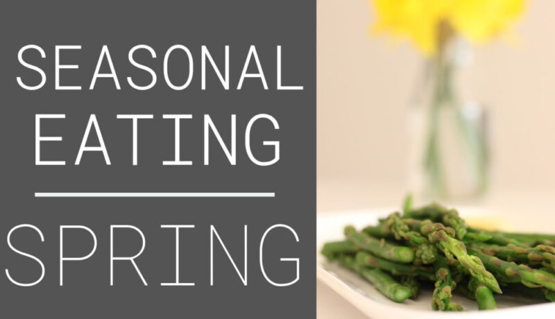 spring season foods eating seasonally